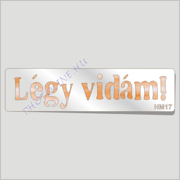 Rugalmas dekorációs stencil, mini HM17 - Légy vidám!